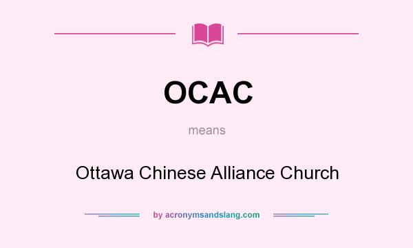 What does OCAC mean? It stands for Ottawa Chinese Alliance Church