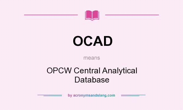 What does OCAD mean? It stands for OPCW Central Analytical Database