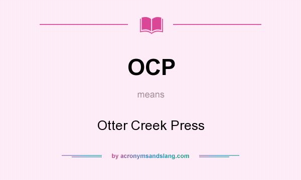 What does OCP mean? It stands for Otter Creek Press