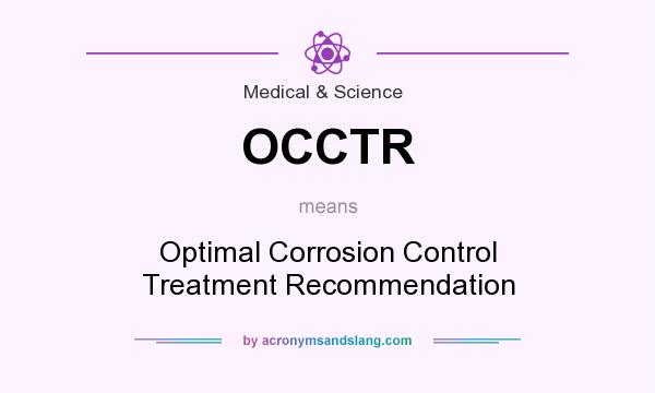 What does OCCTR mean? It stands for Optimal Corrosion Control Treatment Recommendation