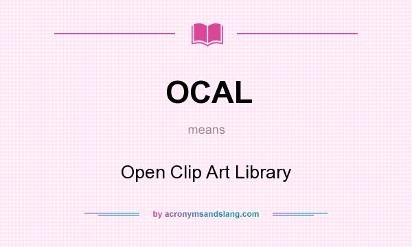 What does OCAL mean? It stands for Open Clip Art Library