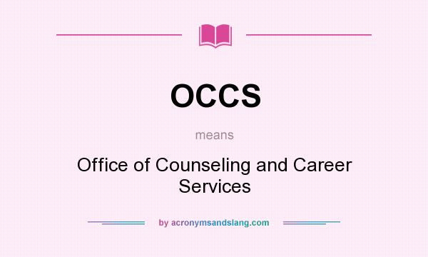 What does OCCS mean? It stands for Office of Counseling and Career Services