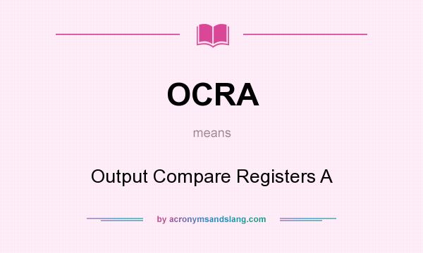 What does OCRA mean? It stands for Output Compare Registers A