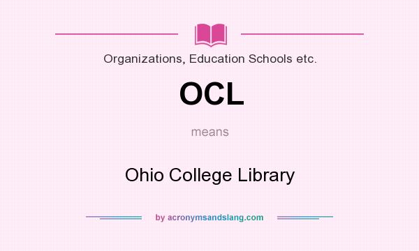 What does OCL mean? It stands for Ohio College Library