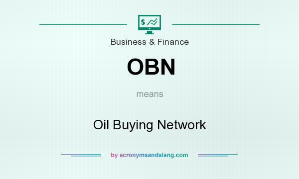 What does OBN mean? It stands for Oil Buying Network
