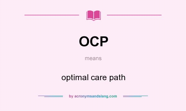 What does OCP mean? It stands for optimal care path