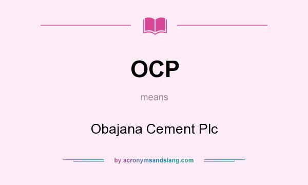 What does OCP mean? It stands for Obajana Cement Plc