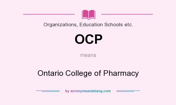 What does OCP mean? It stands for Ontario College of Pharmacy