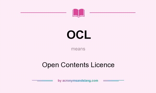 What does OCL mean? It stands for Open Contents Licence