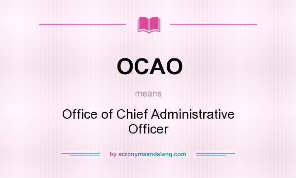 What does OCAO mean? It stands for Office of Chief Administrative Officer