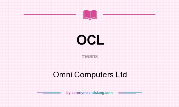 What does OCL mean? It stands for Omni Computers Ltd