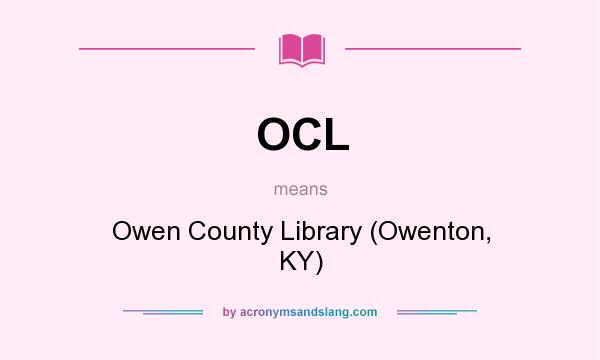 What does OCL mean? It stands for Owen County Library (Owenton, KY)