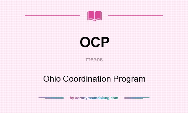 What does OCP mean? It stands for Ohio Coordination Program