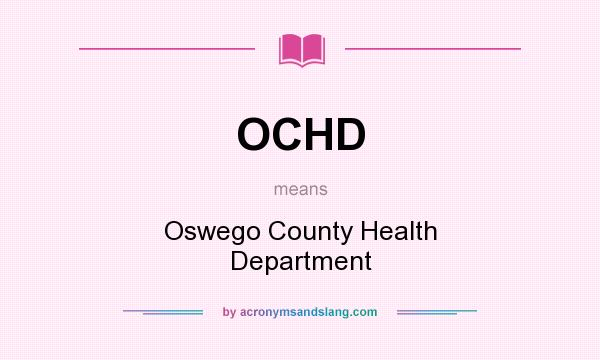 What does OCHD mean? It stands for Oswego County Health Department
