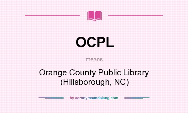 What does OCPL mean? It stands for Orange County Public Library (Hillsborough, NC)