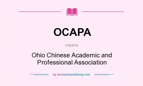 What does OCAPA mean? It stands for Ohio Chinese Academic and Professional Association