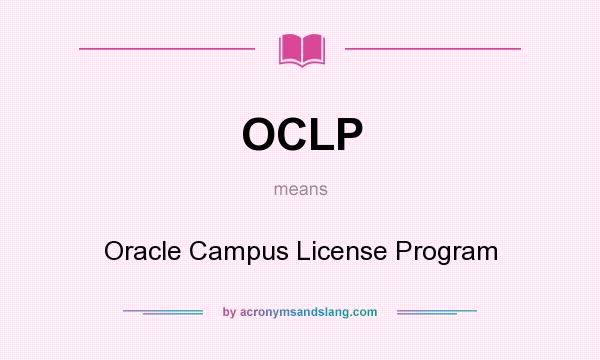 What does OCLP mean? It stands for Oracle Campus License Program