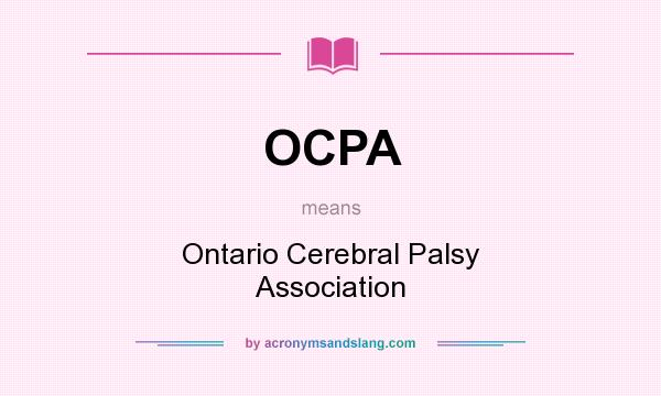What does OCPA mean? It stands for Ontario Cerebral Palsy Association