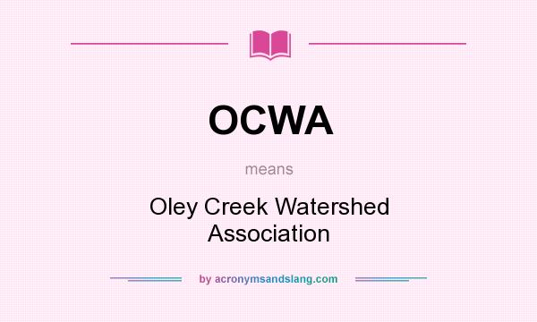 What does OCWA mean? It stands for Oley Creek Watershed Association