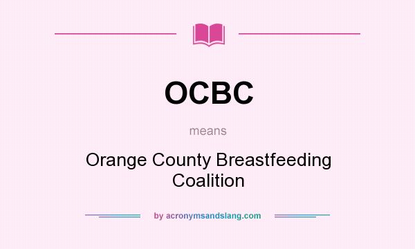 What does OCBC mean? It stands for Orange County Breastfeeding Coalition