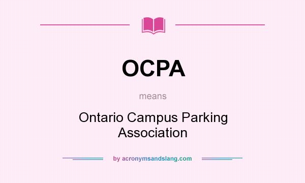 What does OCPA mean? It stands for Ontario Campus Parking Association