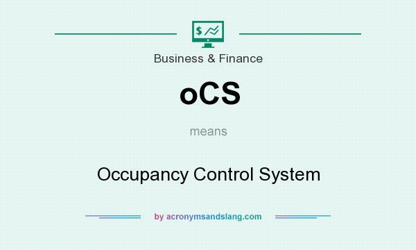 What does oCS mean? It stands for Occupancy Control System