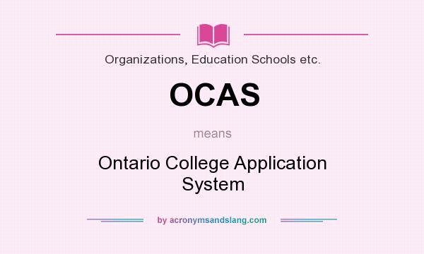 What does OCAS mean? It stands for Ontario College Application System