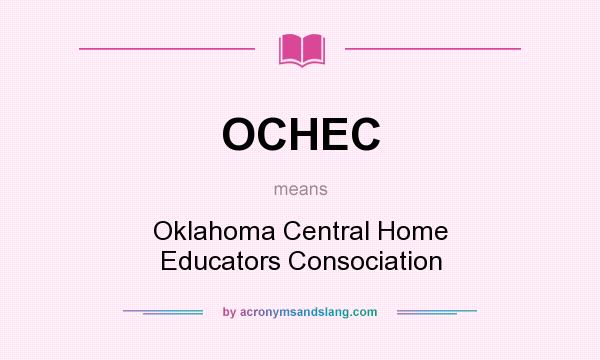 What does OCHEC mean? It stands for Oklahoma Central Home Educators Consociation