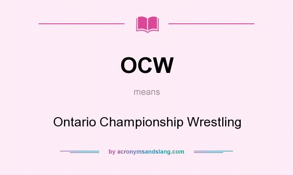 What does OCW mean? It stands for Ontario Championship Wrestling