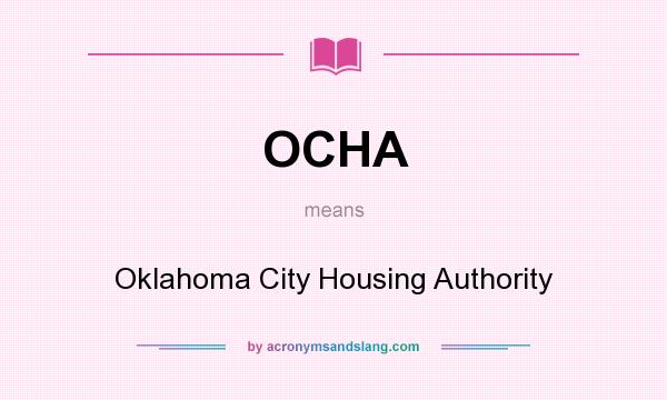 What does OCHA mean? It stands for Oklahoma City Housing Authority