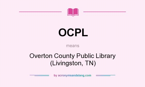 What does OCPL mean? It stands for Overton County Public Library (Livingston, TN)