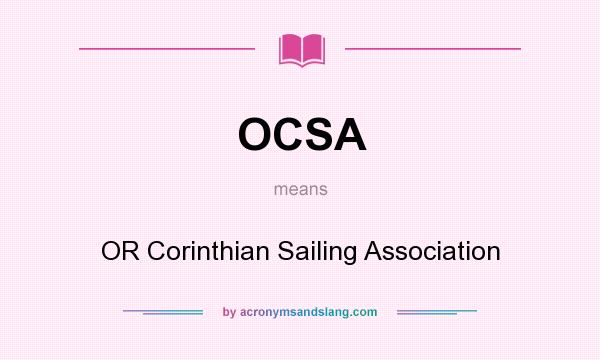 What does OCSA mean? It stands for OR Corinthian Sailing Association