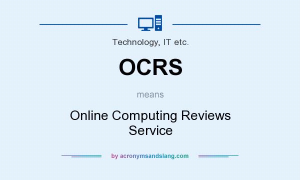 What does OCRS mean? It stands for Online Computing Reviews Service