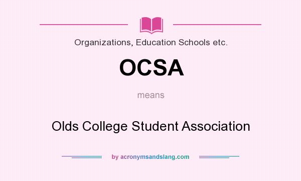 What does OCSA mean? It stands for Olds College Student Association