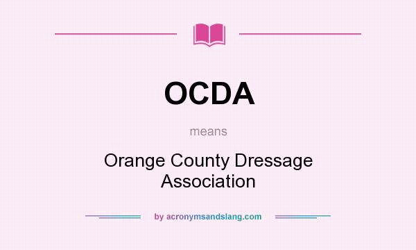 What does OCDA mean? It stands for Orange County Dressage Association