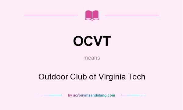What does OCVT mean? It stands for Outdoor Club of Virginia Tech