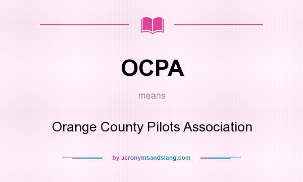 What does OCPA mean? It stands for Orange County Pilots Association