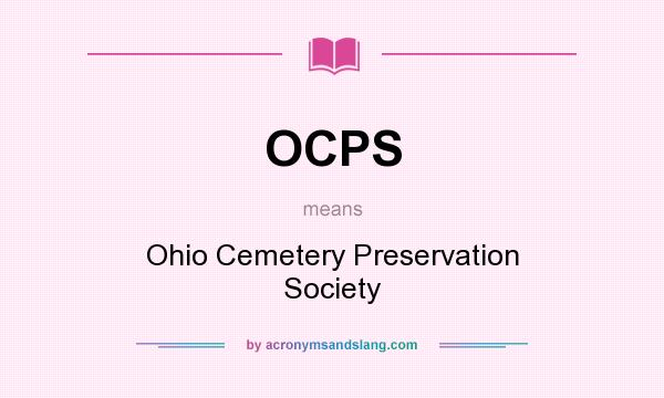 What does OCPS mean? It stands for Ohio Cemetery Preservation Society