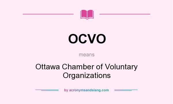 What does OCVO mean? It stands for Ottawa Chamber of Voluntary Organizations