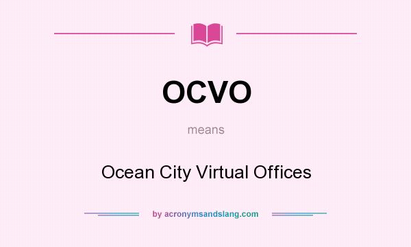 What does OCVO mean? It stands for Ocean City Virtual Offices