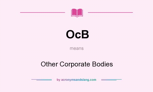 What does OcB mean? It stands for Other Corporate Bodies