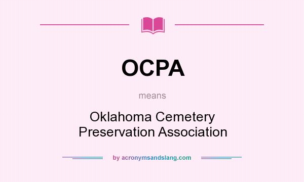 What does OCPA mean? It stands for Oklahoma Cemetery Preservation Association