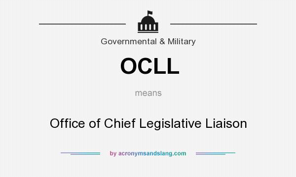 What does OCLL mean? It stands for Office of Chief Legislative Liaison