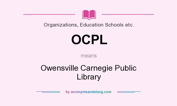 What does OCPL mean? It stands for Owensville Carnegie Public Library