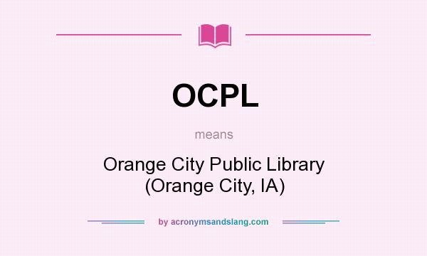 What does OCPL mean? It stands for Orange City Public Library (Orange City, IA)