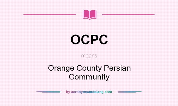 What does OCPC mean? It stands for Orange County Persian Community