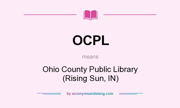 What does OCPL mean? It stands for Ohio County Public Library (Rising Sun, IN)