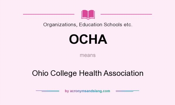 What does OCHA mean? It stands for Ohio College Health Association