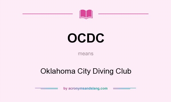What does OCDC mean? It stands for Oklahoma City Diving Club