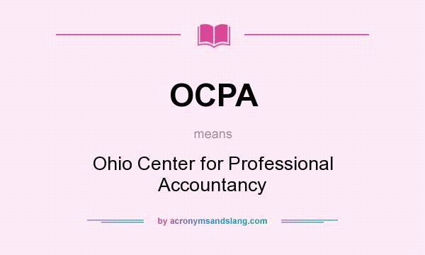 What does OCPA mean? It stands for Ohio Center for Professional Accountancy